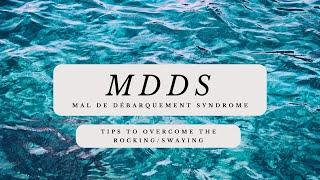 Mal de Débarquement Syndrome (mdDS): Tips from a former sufferer!