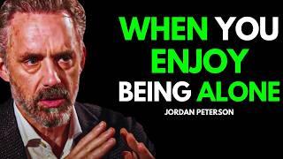 When You Enjoy Being Alone | Jordan Peterson Motivational Speech