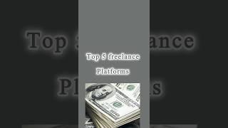 Top 5 freelance earning platforms #informative #knowledgeispower #informating #earning #online #work