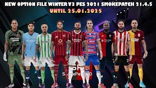 NEW OPTION FILE WINTER V3 UNTIL 25.01.2025 - PES 2021 SMOKEPATCH 21.4.5