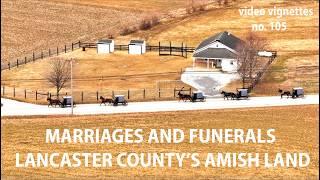 Funerals and Weddings...OUT and ABOUT in Lancaster County's Amish Land...Video Vignettes No. 105