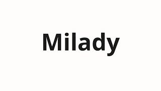 How to pronounce Milady