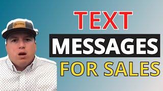 USE THESE TEXT MESSAGES for SALES