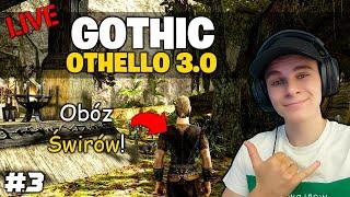 Gothic: Othello 3.0 ️ Odwiedzamy Obóz Świrów z Sekty! #3  NA ŻYWO