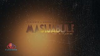 Cloud9ne x Msongi x Afriikan Papi - Masijabule (feat. DJ Flair SA) [Lyric Video]