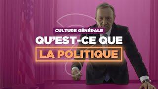 Qu'est-ce que la politique ? | Cours de culture générale