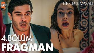 Bir Gece Masalı 4. Bölüm Fragman | "Allah seni benim için yarattı!"