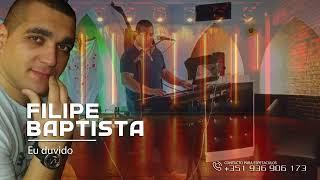 FILIPE BAPTISTA - eu duvido  (ao vivo)