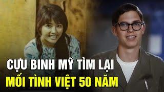 Cựu binh Mỹ tìm lại mối tình ở Việt Nam sau hơn 50 năm, ngày ấy chia tay trong lưu luyến