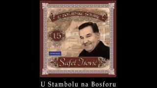 Safet Isovic - U Stambolu na Bosforu - (Audio 2003)