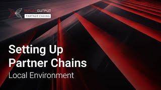 Setting Up Partner Chains: Local Environment