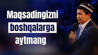 Muhammadali Eshonqulov | Maqsadingizni boshqalarga aytmang