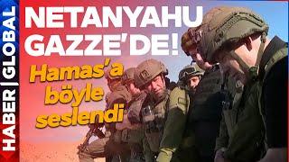 Netanyahu Gazze'ye Gitti! Hamas'a Böyle Seslendi