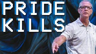 The PRIDE Problem… (KILLS) | Pastor Steve Smothermon