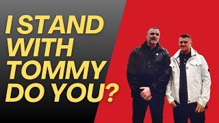 I stand with Tommy, in his hour of need, do you?