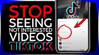 How to Stop Seeing Tiktok Videos Which You are Not Interested In