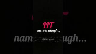 IIT name is enough| IIT motivational video| IIT Status| JEE 2025| #iit #jee #motivation #new