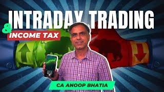 इंट्राडे ट्रेडिंग एवं इनकम टैक्स | All about Intraday Trading and Income Tax | CA Anoop Bhatia