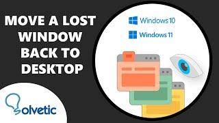 How to Move a Lost Window Back to Desktop