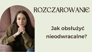 Miało być, a nie jest - Jak Obsłużyć Rozczarowanie?  | Kamila Kaźmierczak