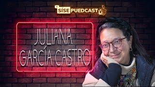 Juliana García sin secretos | SíSePuedCast #7