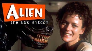 Alien as a late 80s sitcom