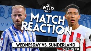 [MATCH REACTION] Sheffield Wednesday vs. Sunderland • The WTID Podcast