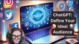 Define Your Target Audience Using ChatGPT - Lesson 2