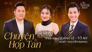 The Khang Show MUSIC WAVE - Ep22 | Chuyện Hợp Tan - Quang Lê ft. Tố My