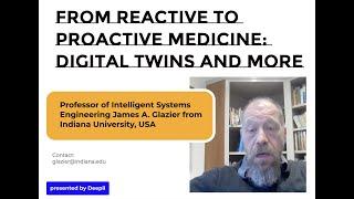 Prof  James A. Glazier: "From reactive to pro-active medicine: digital twins and more"