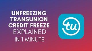 How To Unfreeze Transunion Credit Freeze? (2024)