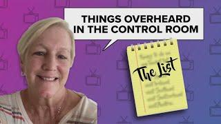 The List: Things overheard in the control room