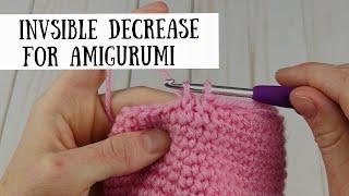 INVISIBLE DECREASE in Crochet - Amigurumi Decrease Tutorial