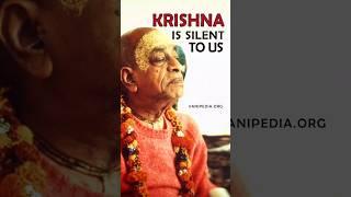 Krishna Is Silent To Us - Prabhupada 0091