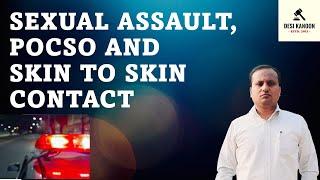 Sexual Assault, POCSO and Skin to Skin Contact - Views of the Supreme Court