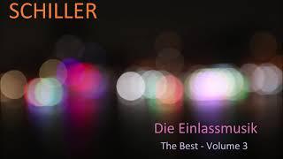 Schiller // Die Einlassmusik (The Best - Volume 3)