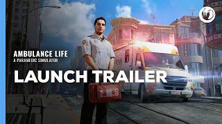 Ambulance Life: A Paramedic Simulator | Launch Trailer