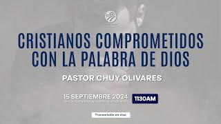 Chuy Olivares - Cristianos comprometidos con la Palabra de Dios