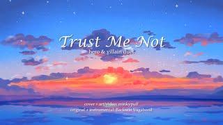 Trust Me Not / hero and villain duet (Cover)  【MinkyPuff】