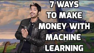 7 Ways to Make Money with Machine Learning
