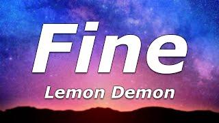 Lemon Demon - Fine (Lyrics) - "It's such a lovely day, we should pocket the sunshine"