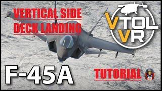 VTOL VR   F-45A   VERTICAL DECK SIDE LANDING TUTORIAL