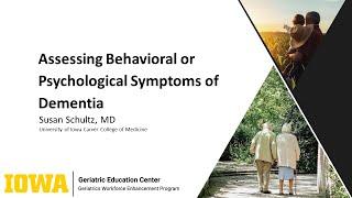 Assessing Behavioral or Psychological Symptoms of Dementia