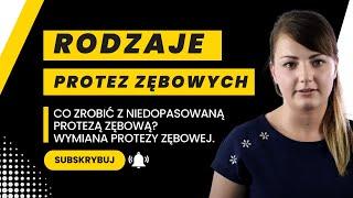 Rodzaje protez zębowych. Co zrobić z niedopasowaną protezą zębową? Wymiana protezy zębowej.