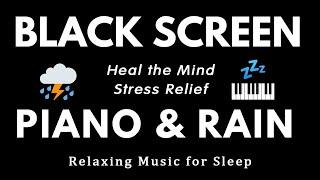 Soothing Piano Music with Rain Sounds for Sleeping - Healing Music, Stress Relief, Relaxation