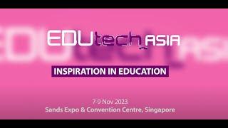 EDUtech Asia 2023 Highlights