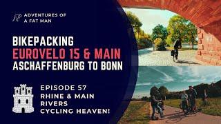 Episode 57: Bikepacking Aschaffenburg to Bonn️ on the Main River and Eurovelo 15