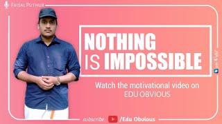 NOTHING IS IMPOSSIBLE | അസാധ്യം എന്നൊന്നില്ല | EDU OBVIOUS