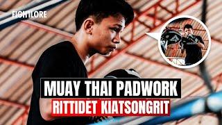 Rittidet Kiatsongkrit Muaythai Padwork I Fightlore Official