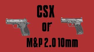 Smith & Wesson CSX 9mm OR M&P M2 0 10mm